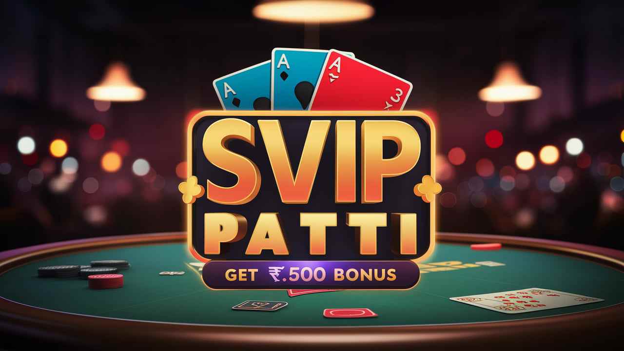 svip 3 Patti Apk Download | Get ₹500 Bonus | SVIP Teen Patti [Official Link]